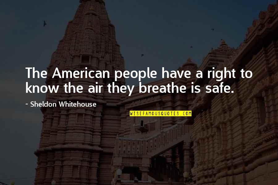 Mythique 29 Quotes By Sheldon Whitehouse: The American people have a right to know Mythique 29 Quotes By Sheldon Whitehouse: The American people have a right to know