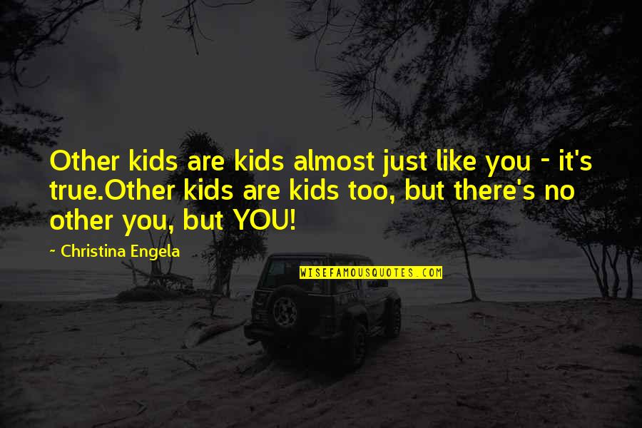 Mythologically Quotes By Christina Engela: Other kids are kids almost just like you