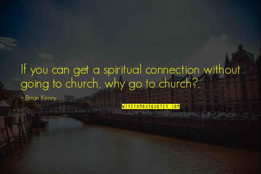 Mythology Edith Hamilton Quotes By Brian Kenny: If you can get a spiritual connection without