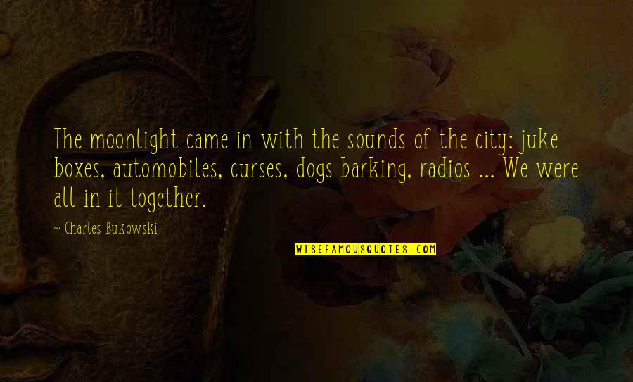 Mythology God Quotes By Charles Bukowski: The moonlight came in with the sounds of