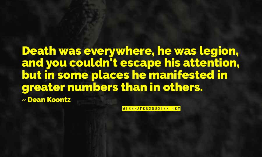 Mythology Gods Roman Quotes By Dean Koontz: Death was everywhere, he was legion, and you