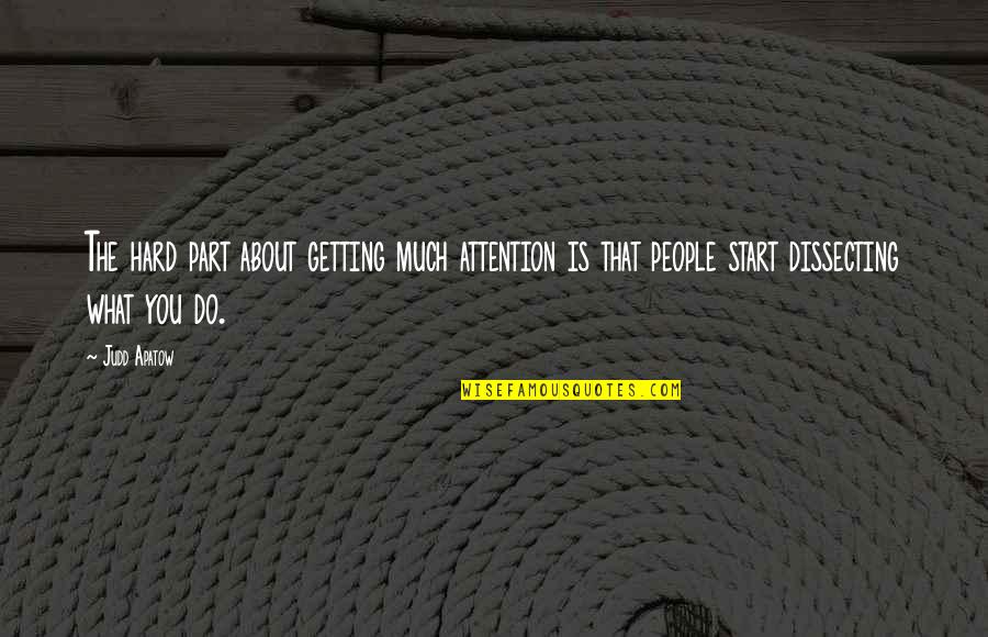 Mythomagic Card Quotes By Judd Apatow: The hard part about getting much attention is