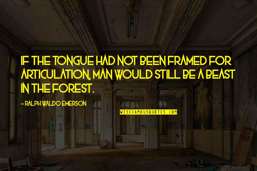 Mythopoeia Quotes By Ralph Waldo Emerson: If the tongue had not been framed for Mythopoeia Quotes By Ralph Waldo Emerson: If the tongue had not been framed for