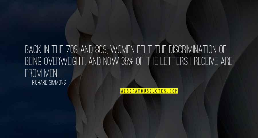 Mythus Dangerous Journeys Quotes By Richard Simmons: Back in the 70s and 80s, women felt Mythus Dangerous Journeys Quotes By Richard Simmons: Back in the 70s and 80s, women felt