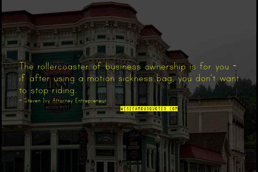 Mytilene Airport Quotes By Steven Ivy Attorney Entrepreneur: The rollercoaster of business ownership is for you