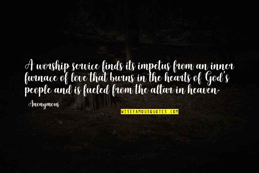 Mytilene Debate Quotes By Anonymous: A worship service finds its impetus from an