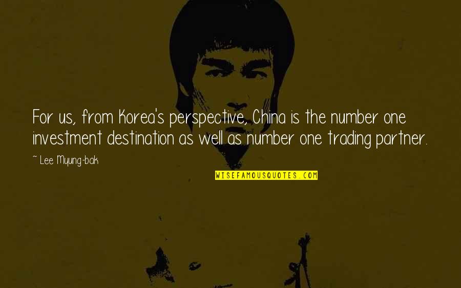 Myung Quotes By Lee Myung-bak: For us, from Korea's perspective, China is the Myung Quotes By Lee Myung-bak: For us, from Korea's perspective, China is the
