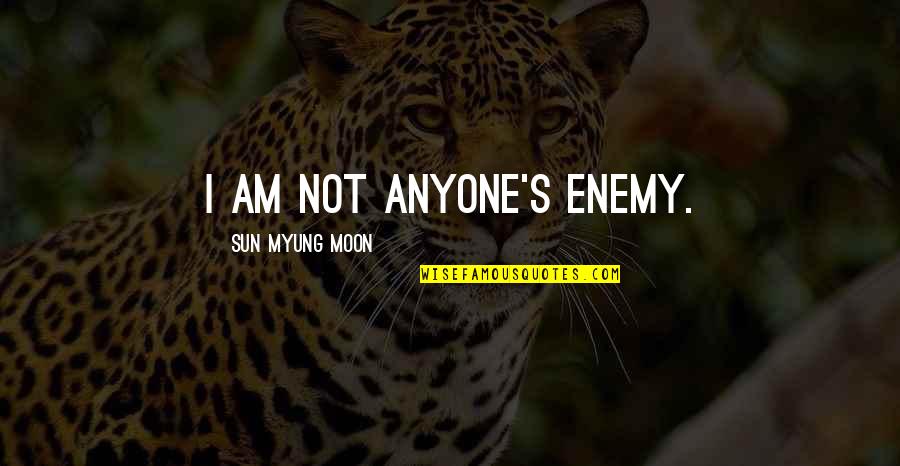 Myung Quotes By Sun Myung Moon: I am not anyone's enemy. Myung Quotes By Sun Myung Moon: I am not anyone's enemy.