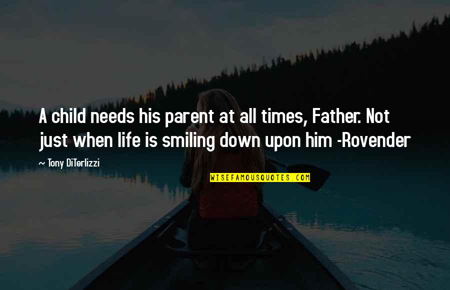Myungsoo Hot Quotes By Tony DiTerlizzi: A child needs his parent at all times, Myungsoo Hot Quotes By Tony DiTerlizzi: A child needs his parent at all times,
