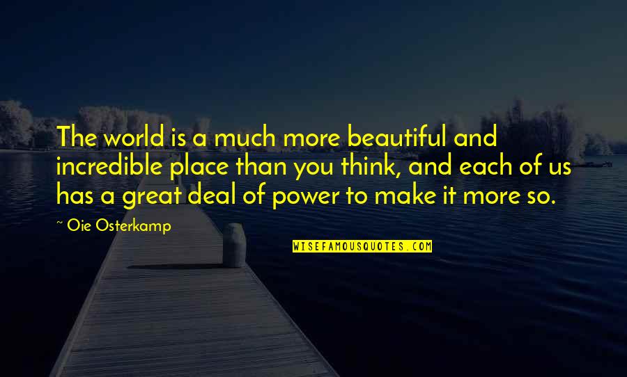 Mzansi Funny Quotes By Oie Osterkamp: The world is a much more beautiful and