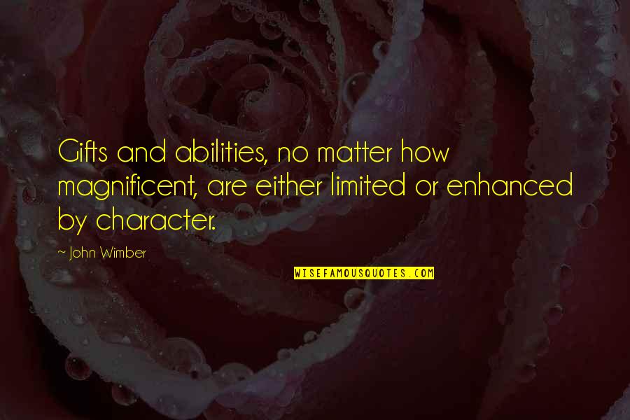 Mzansi News Quotes By John Wimber: Gifts and abilities, no matter how magnificent, are Mzansi News Quotes By John Wimber: Gifts and abilities, no matter how magnificent, are