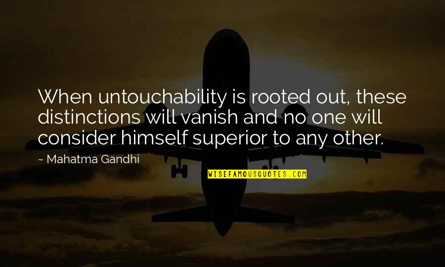 Mzs I Ny Regyh Za Quotes By Mahatma Gandhi: When untouchability is rooted out, these distinctions will