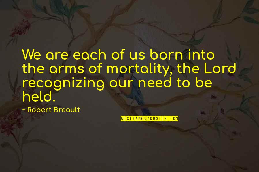 N Chodsk Prima Sezona Quotes By Robert Breault: We are each of us born into the