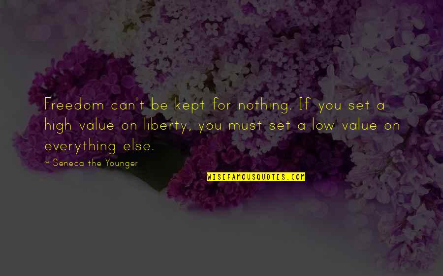 N Dtoll Quotes By Seneca The Younger: Freedom can't be kept for nothing. If you