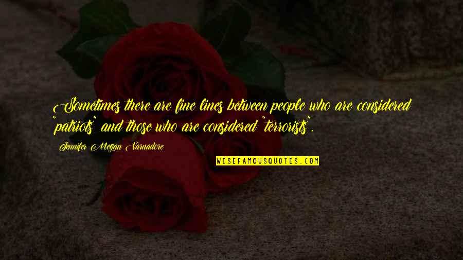 N E Patriots Quotes By Jennifer Megan Varnadore: Sometimes there are fine lines between people who N E Patriots Quotes By Jennifer Megan Varnadore: Sometimes there are fine lines between people who