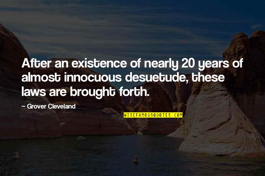 N Fus C Zdani Yenileme Quotes By Grover Cleveland: After an existence of nearly 20 years of