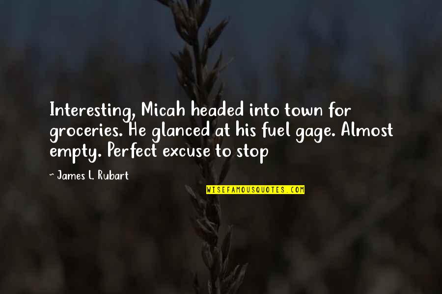 N Gage Quotes By James L. Rubart: Interesting, Micah headed into town for groceries. He N Gage Quotes By James L. Rubart: Interesting, Micah headed into town for groceries. He
