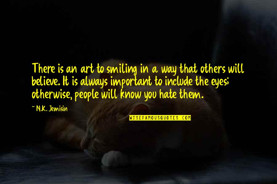 N.k. Jemisin Quotes By N.K. Jemisin: There is an art to smiling in a N.k. Jemisin Quotes By N.K. Jemisin: There is an art to smiling in a