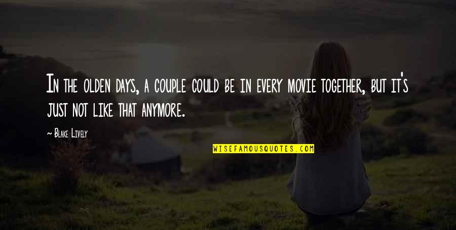 N Meth L Szl Ltal Nos Iskola Sz Kesfeh Rv R Quotes By Blake Lively: In the olden days, a couple could be
