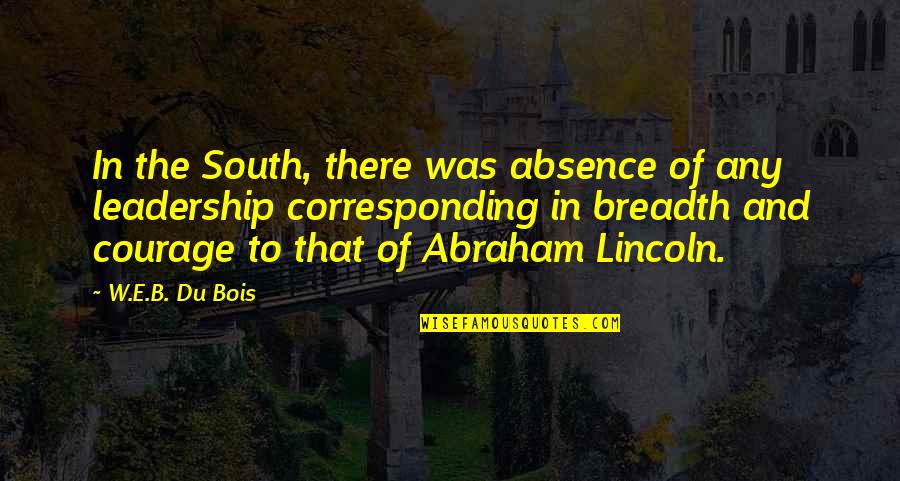 N Padn K Do Hodin V Tvarn V Chovy Quotes By W.E.B. Du Bois: In the South, there was absence of any N Padn K Do Hodin V Tvarn V Chovy Quotes By W.E.B. Du Bois: In the South, there was absence of any