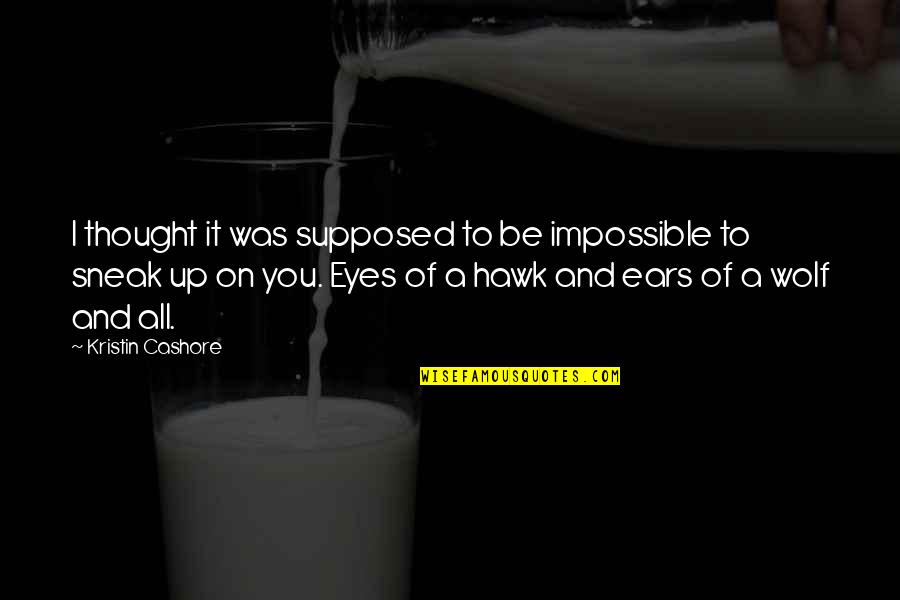 N Rholm Quotes By Kristin Cashore: I thought it was supposed to be impossible N Rholm Quotes By Kristin Cashore: I thought it was supposed to be impossible
