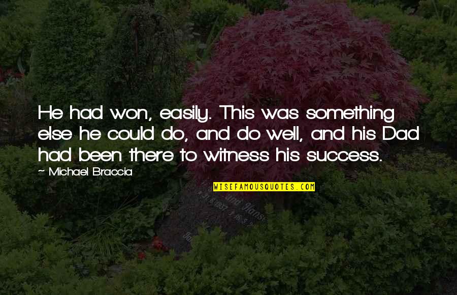 N W L Athletics Quotes By Michael Braccia: He had won, easily. This was something else N W L Athletics Quotes By Michael Braccia: He had won, easily. This was something else