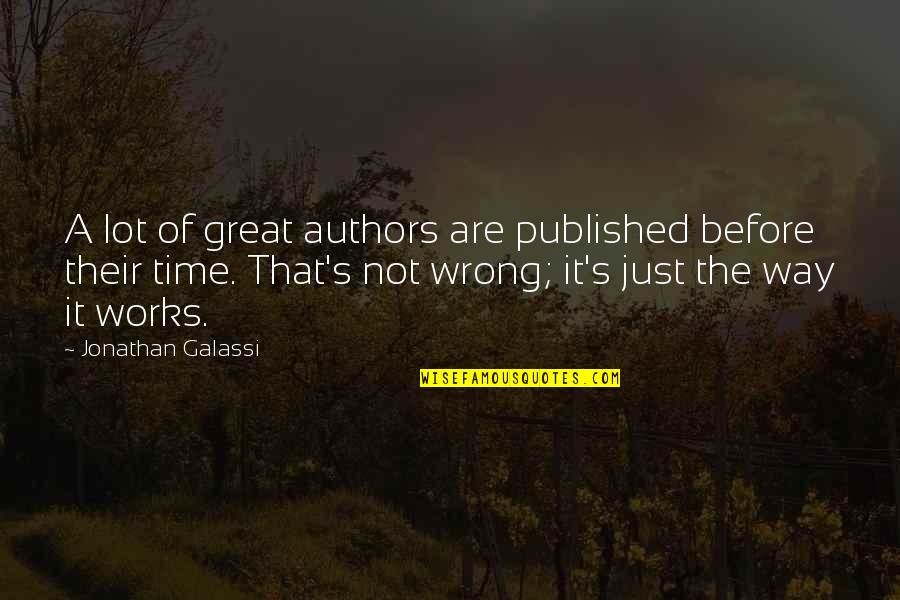 N600 Quotes By Jonathan Galassi: A lot of great authors are published before N600 Quotes By Jonathan Galassi: A lot of great authors are published before