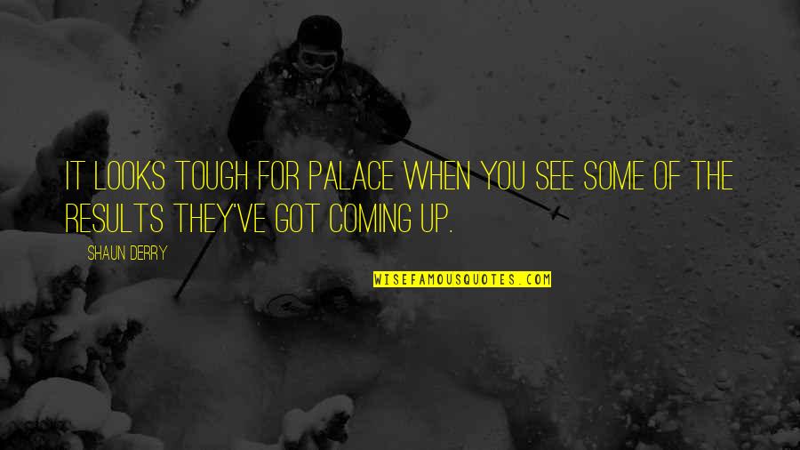 N64 Roms Quotes By Shaun Derry: It looks tough for Palace when you see