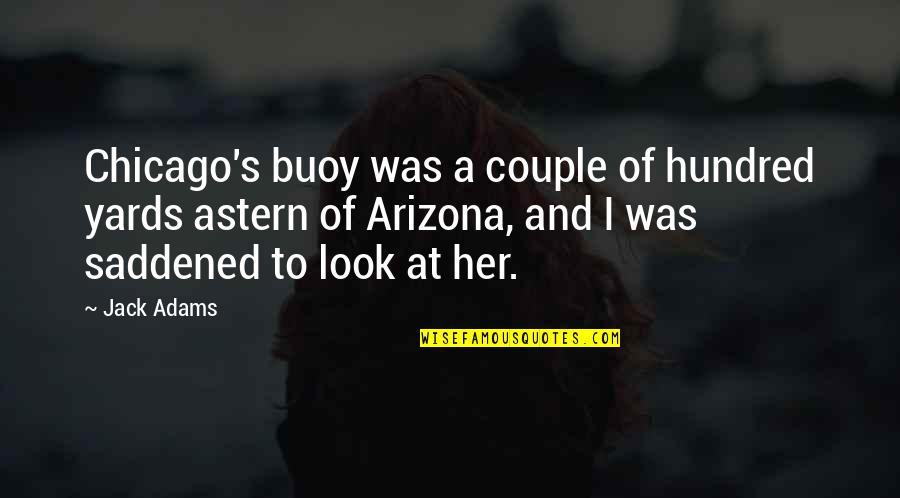 Na Jaane Mere Dil Ko Kya Quotes By Jack Adams: Chicago's buoy was a couple of hundred yards