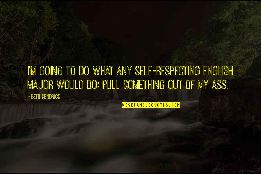 Na Umeed Quotes By Beth Kendrick: I'm going to do what any self-respecting English