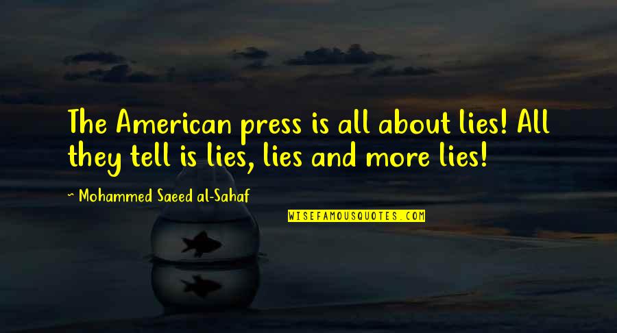 Naacp Famous Quotes By Mohammed Saeed Al-Sahaf: The American press is all about lies! All