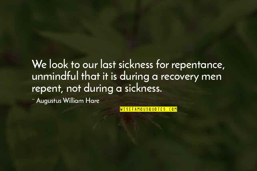 Naadam Discount Quotes By Augustus William Hare: We look to our last sickness for repentance,