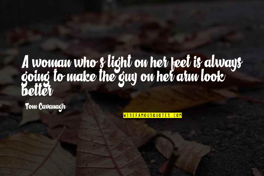 Naadam Discount Quotes By Tom Cavanagh: A woman who's light on her feet is Naadam Discount Quotes By Tom Cavanagh: A woman who's light on her feet is
