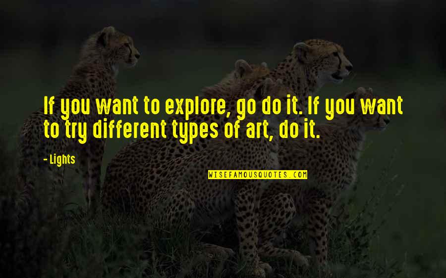 Naama Issachar Quotes By Lights: If you want to explore, go do it.