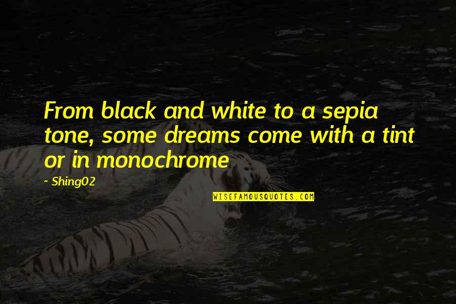 Naama Kates Quotes By Shing02: From black and white to a sepia tone,