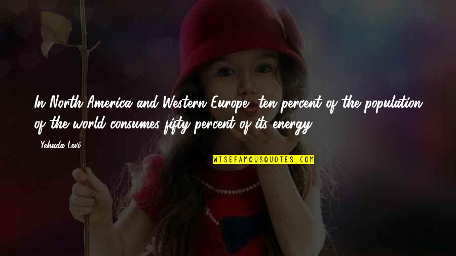 Naamit Kurshan Quotes By Yehuda Levi: In North America and Western Europe, ten percent
