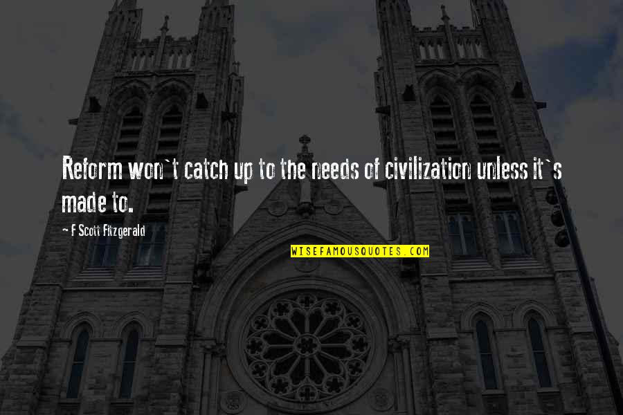 Naamit Salomon Quotes By F Scott Fitzgerald: Reform won't catch up to the needs of Naamit Salomon Quotes By F Scott Fitzgerald: Reform won't catch up to the needs of