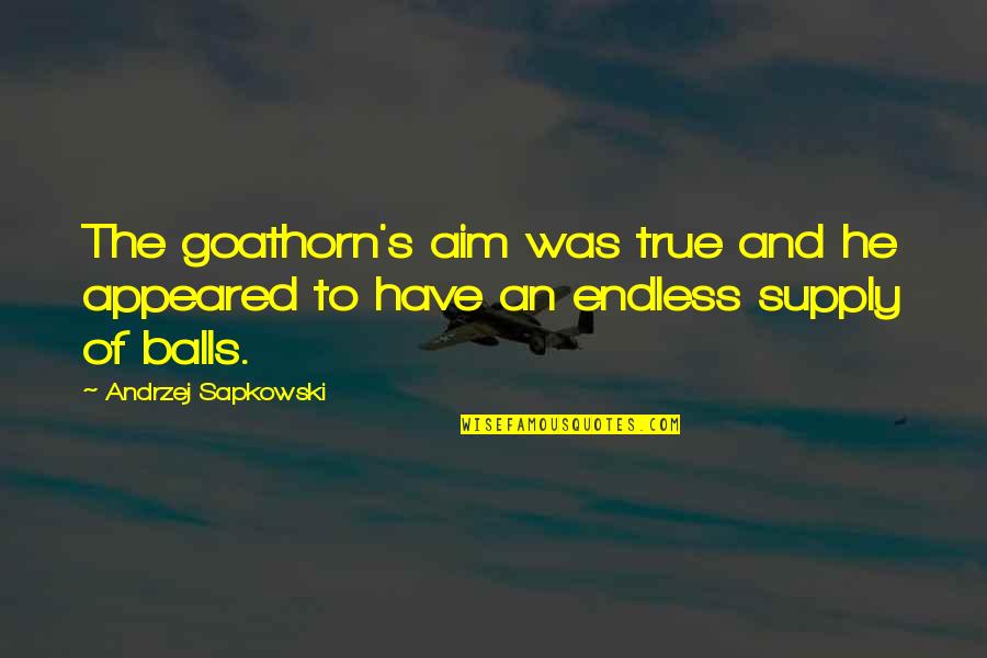 Nab Insurance Quote Quotes By Andrzej Sapkowski: The goathorn's aim was true and he appeared Nab Insurance Quote Quotes By Andrzej Sapkowski: The goathorn's aim was true and he appeared