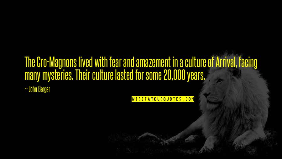 Nab Insurance Quote Quotes By John Berger: The Cro-Magnons lived with fear and amazement in Nab Insurance Quote Quotes By John Berger: The Cro-Magnons lived with fear and amazement in