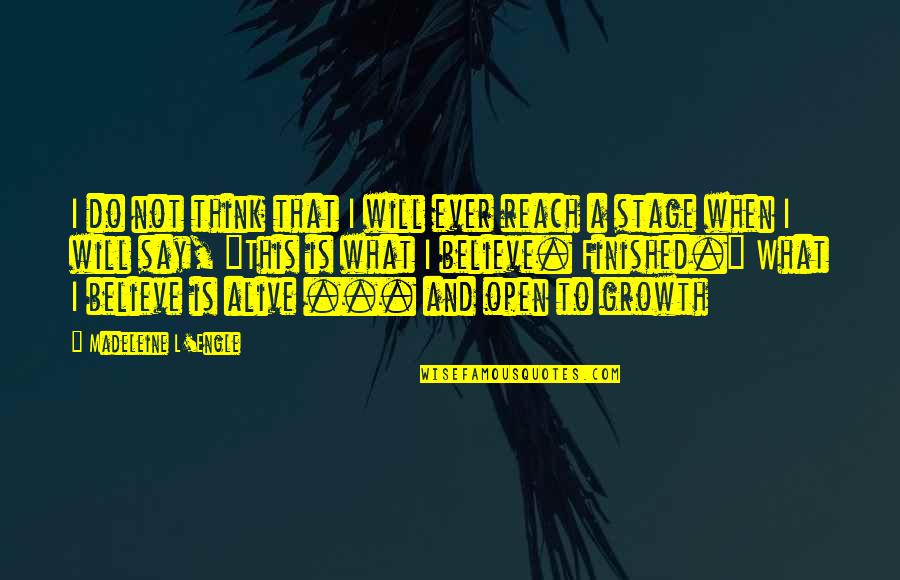 Nabawiyyah Quotes By Madeleine L'Engle: I do not think that I will ever