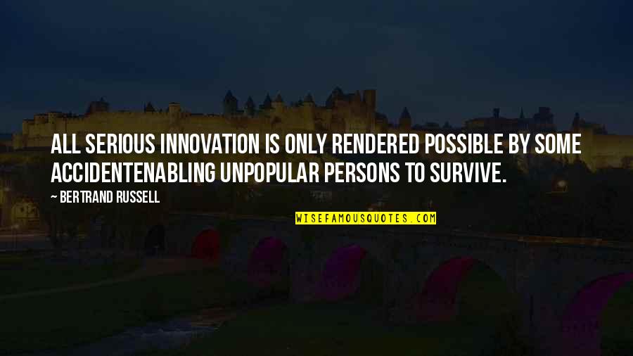 Nabertherm Quotes By Bertrand Russell: All serious innovation is only rendered possible by Nabertherm Quotes By Bertrand Russell: All serious innovation is only rendered possible by