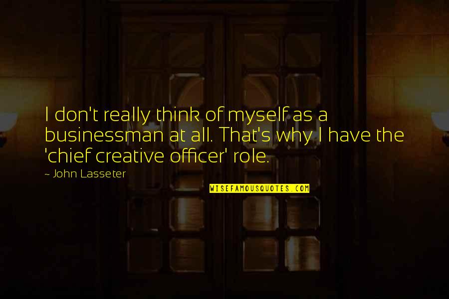 Nabi Muhammad Saw Quotes By John Lasseter: I don't really think of myself as a