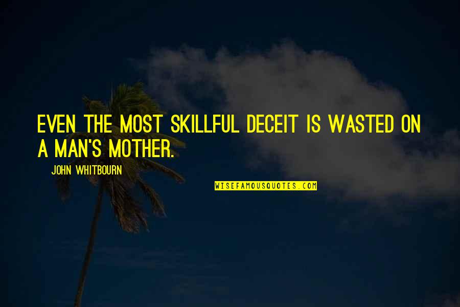 Nabobs Ward Quotes By John Whitbourn: Even the most skillful deceit is wasted on Nabobs Ward Quotes By John Whitbourn: Even the most skillful deceit is wasted on