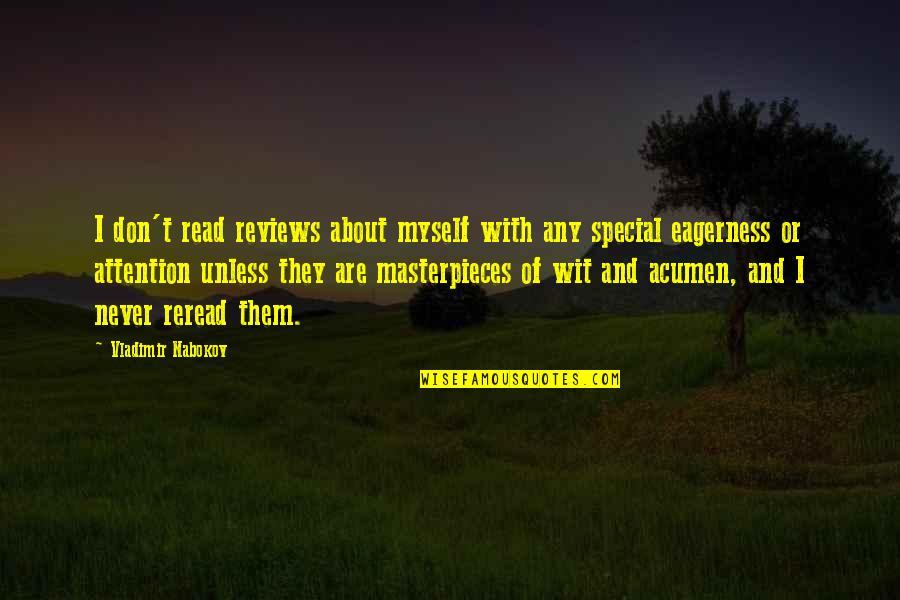 Nabokov Quotes By Vladimir Nabokov: I don't read reviews about myself with any Nabokov Quotes By Vladimir Nabokov: I don't read reviews about myself with any