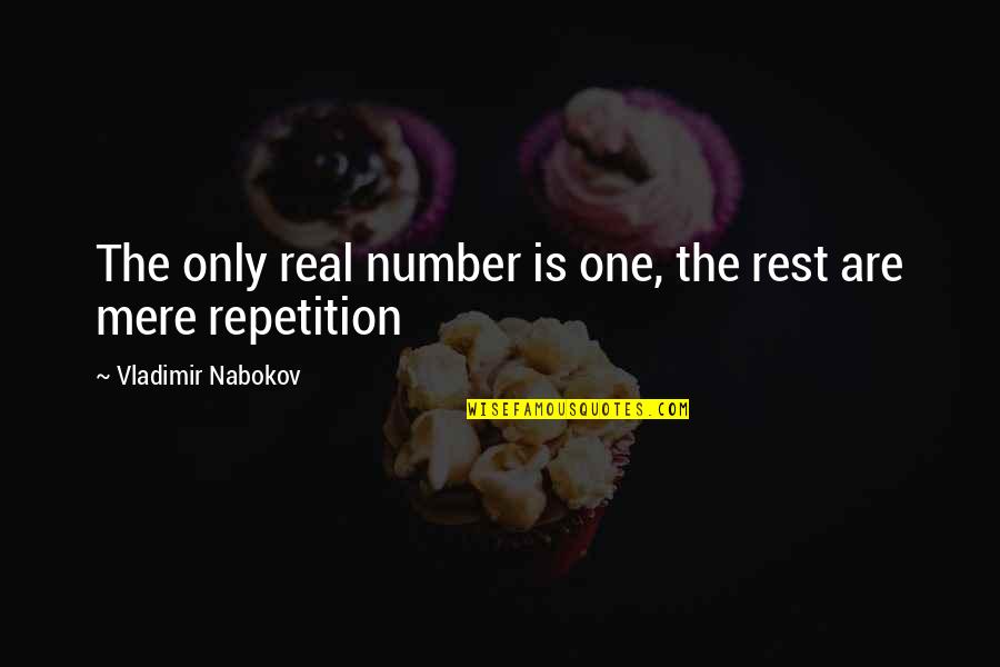 Nabokov's Quotes By Vladimir Nabokov: The only real number is one, the rest