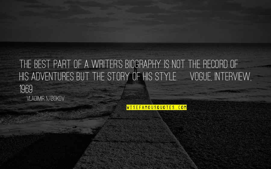 Nabokov's Quotes By Vladimir Nabokov: The best part of a writer's biography is