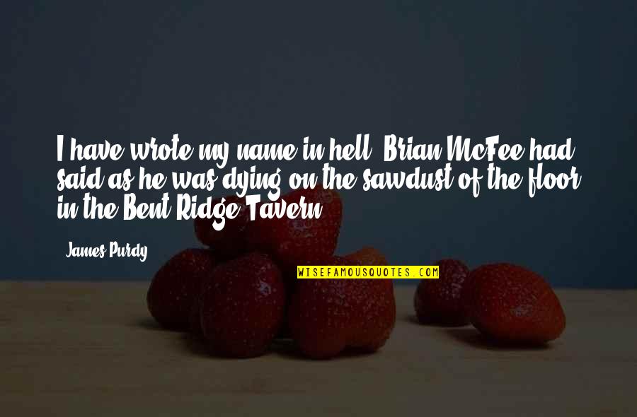 Nabokovs The Defense Quotes By James Purdy: I have wrote my name in hell, Brian Nabokovs The Defense Quotes By James Purdy: I have wrote my name in hell, Brian