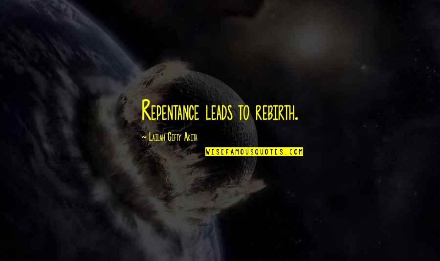 Nabozny Auto Quotes By Lailah Gifty Akita: Repentance leads to rebirth.