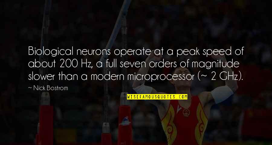 Nac Quote Quotes By Nick Bostrom: Biological neurons operate at a peak speed of