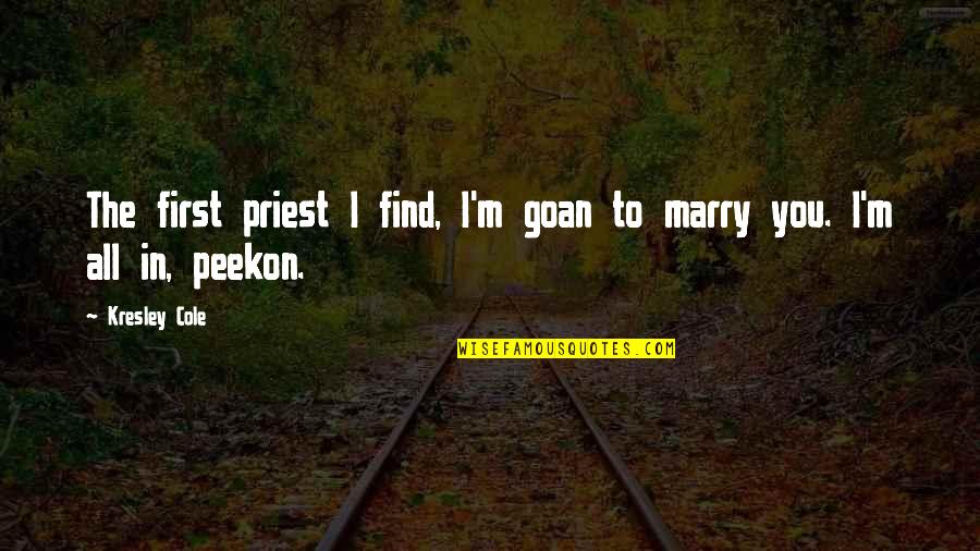 Nacarat Quotes By Kresley Cole: The first priest I find, I'm goan to
